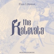 The Kalevala (Unabridged) - Elias Lönnrot