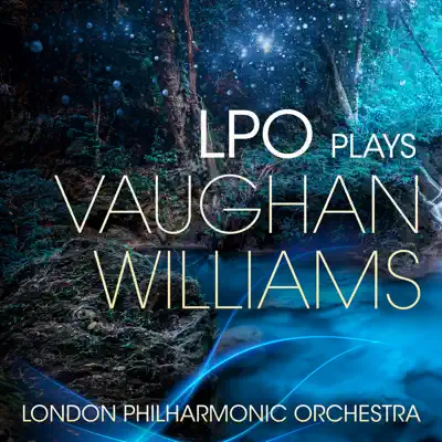 LPO Plays Vaughan Williams - London Philharmonic Orchestra