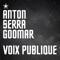 Voix publique - Anton Serra & Goomar lyrics