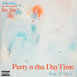 Party N Tha DayTime (feat. D Skyy) Jae Aar