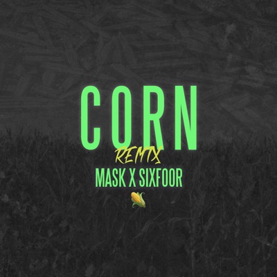 Corn (Sixfoor UKG Remix) - Single