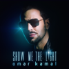 Show Me the Light - Omar Kamal