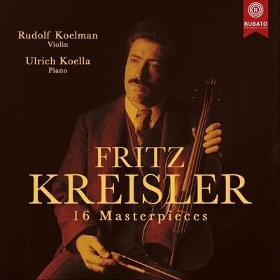 Fritz Kreisler: 16 Masterpieces