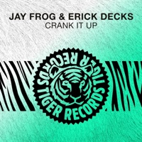 Crank It Up - EP - Jay Frog & Erick Decks