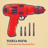 Canción para los Obreros de Seat (feat. Los Planetas & Niño de Elche) - Single - Fuerza Nueva