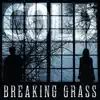 Breaking Grass - Cold