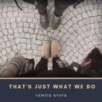 That's Just What We Do - Single