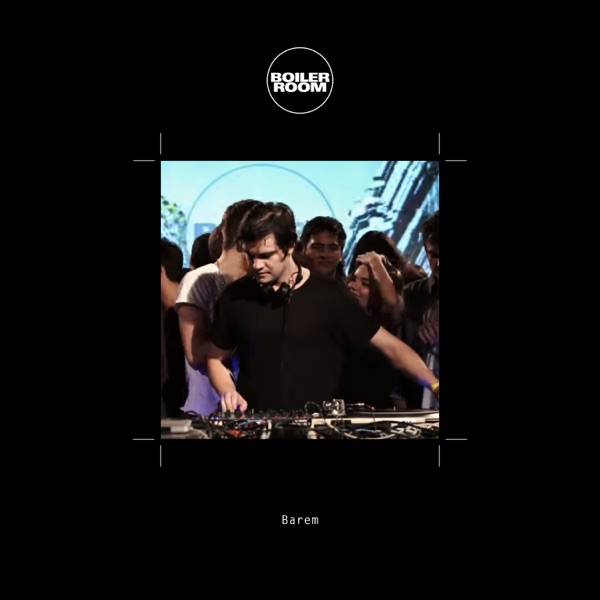 Boiler Room: Barem in Buenos Aires, Oct 31, 2014 (DJ Mix)