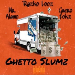 Ghetto Slumz (feat. Mr Alamo & Guero Lokz)