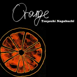 Orange - Single - Tsuyoshi Nagabuchi Orange - Single - Tsuyoshi Nagabuchi