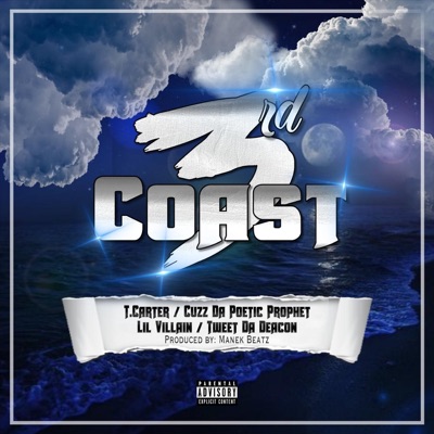 3rd Coast (feat. Lil Villain, T. Carter, Tweet da Deacon & Cuzz da Poetic Prophet) - Single