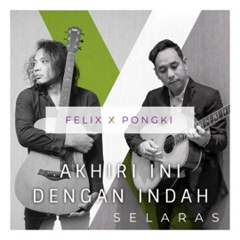 Akhiri Ini Dengan Indah Felix & Pongki Barata
