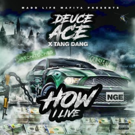 How I Live (feat. Tang Dang) Deuce Ace