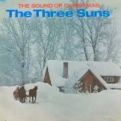 The Sounds of Christmas (Remastered) - The Three Suns The Sounds of Christmas (Remastered) - The Three Suns
