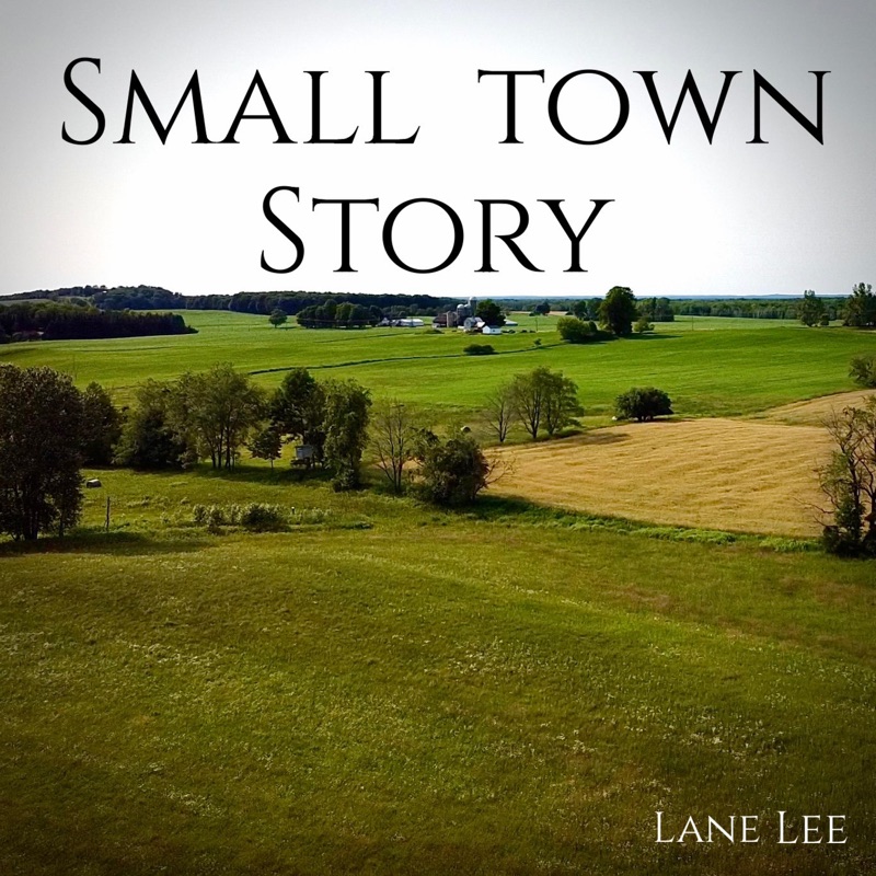 Small Town Story Lane Lee Song Lyrics Music Videos Concerts