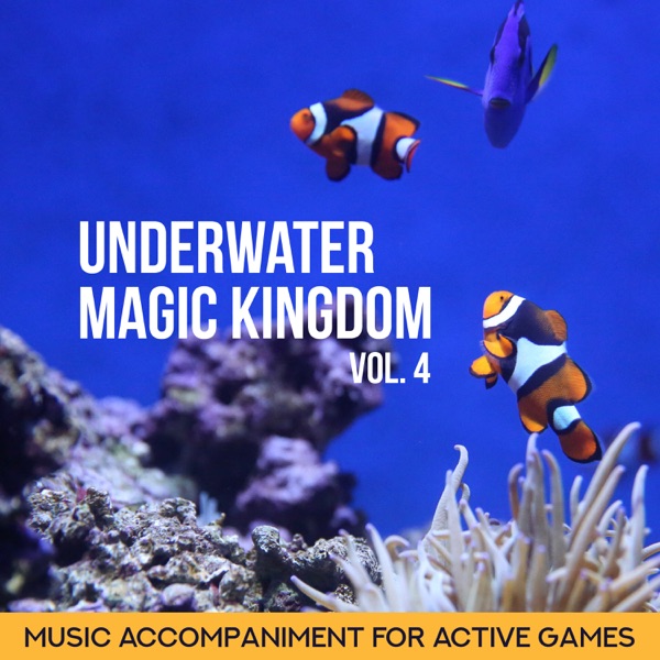 Underwater Magic Kingdom: Vol. 4, Music Accompaniment for Active Games