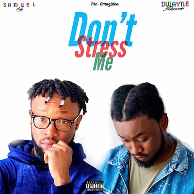 Don't Stress Me (feat. Samuel Cidy) - Single