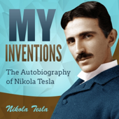 Audiobook cover for My Inventions: The Autobiography of Nikola Tesla by Nikola Tesla