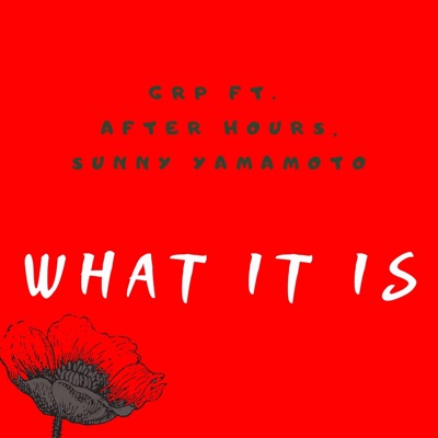 What It Is (feat. After Hours & Sunny Yamamoto) - Single