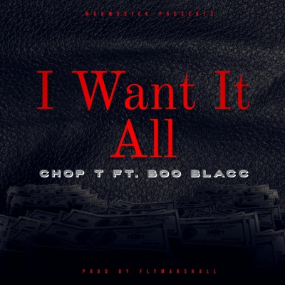 I Want It ALL (feat. Boo Blacc) - Single