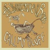 Call My Bluff - Single