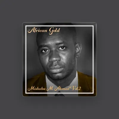 Listen to Misbahu M Ahmad, watch music videos, read bio, see tour dates & more!