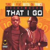 Everywhere I Go (feat. Butta Da Prince) - Single - Yung Al