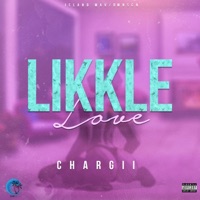Likkle Love - Single - Chargii