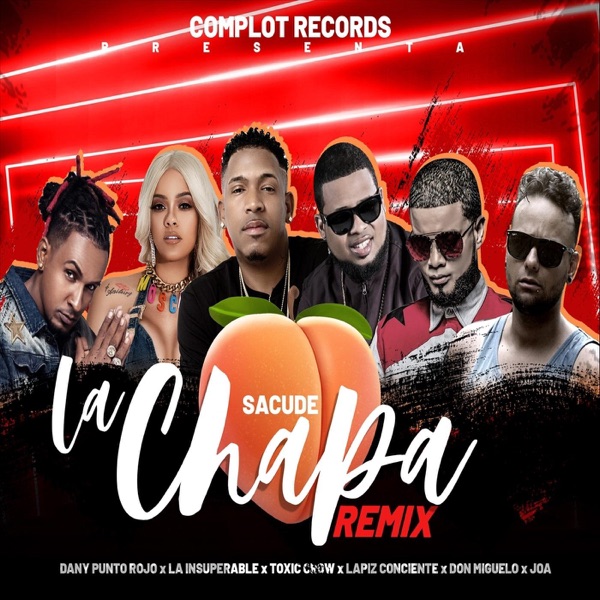 Sacude la Chapa (Remix) [feat. Lapiz Conciente, La Insuperable, Joa, Don Miguelo & Dany Punto Rojo] - Single