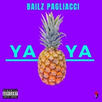 Yaya - Single - Bailz Pagliacci