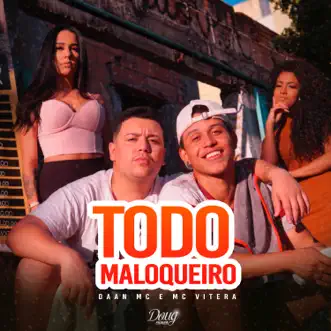 Todo Maloqueiro - Single by Dâan MC & Mc Vitera album reviews, ratings, credits