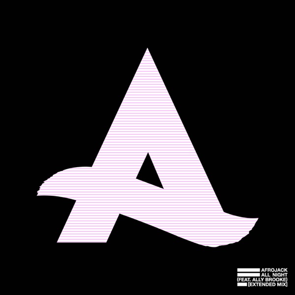 All Night (feat. Ally Brooke) [Extended Mix] - Single - AFROJACK