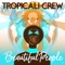 Beautiful People (feat. Oso Cali) - Tropicali Crew lyrics