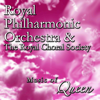 The Music of Queen - Royal Choral Society & Royal Philharmonic Orchestra