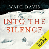 Into the Silence: The Great War, Mallory, and the Conquest of Everest (Unabridged)