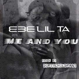 Me and You EBE Lil Ta