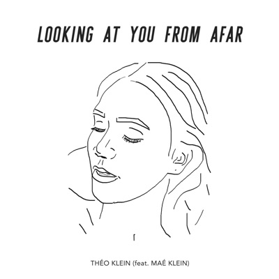 Looking At You From Afar (feat. Maé Klein) - Single
