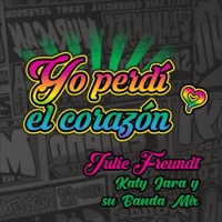 Yo Perdí el Corazón - Single - Julie Freundt & Katy Jara y su Banda Mix