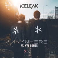 Anywhere (feat. Kye Sones) - Single - Iceleak