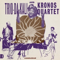 Trio Da Kali & Kronos Quartet - God Shall Wipe All Tears Away