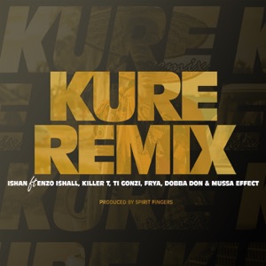 Kure (Remix) [feat. Enzo Ishall, Killer T, Ti Gonzi, Frya, Dobba Don & Mussa Effect]