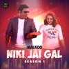 Niki Jai Gal (Season 1) - Single