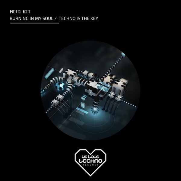 Burning In My Soul / Techno Is the Key - Single