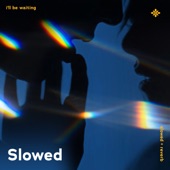 I'll Be Waiting - Slowed + Reverb artwork