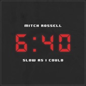 Slow as I Could by Mitch Rossell