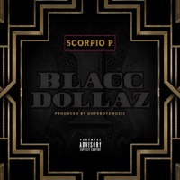 Blacc Dollaz - Single - Scorpio P.
