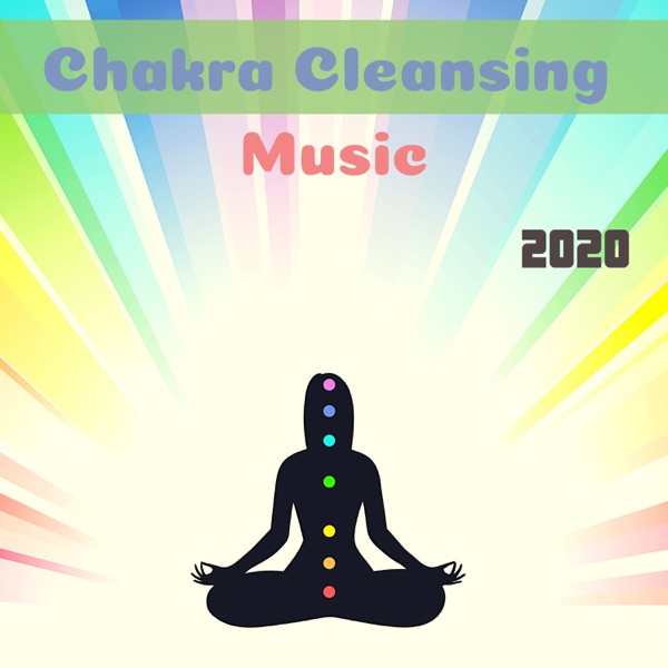 Chakra Cleansing Music 2020: Restore the Feeling with Your Aura