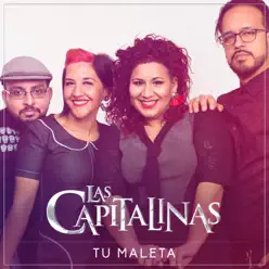 Tu Maleta - Single - Las Capitalinas Tu Maleta - Single - Las Capitalinas