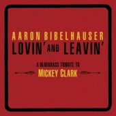 Lovin' and Leavin' (A Bluegrass Tribute to Mickey Clark) artwork