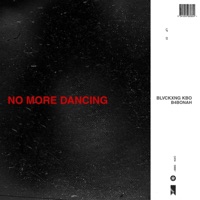 No More Dancing (feat. B4bonah) - Single - Kwaku Bota
